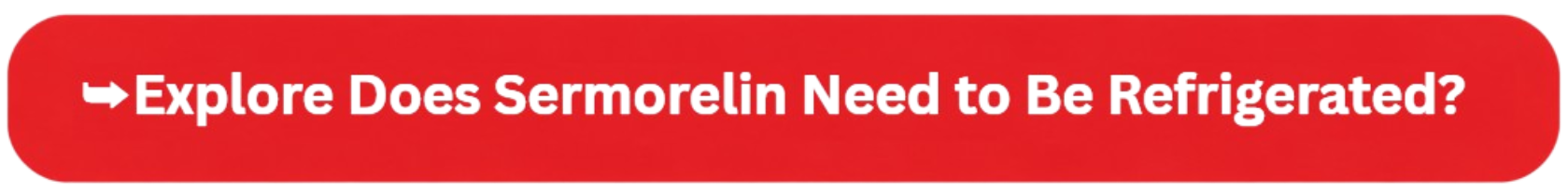 does sermorelin need to be refrigerated button