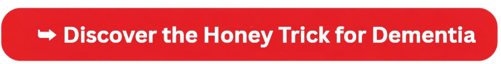 honey trick for dementia button