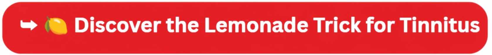 lemonade trick for tinnitus button
