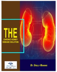 The Chronic Kidney Disease Solution